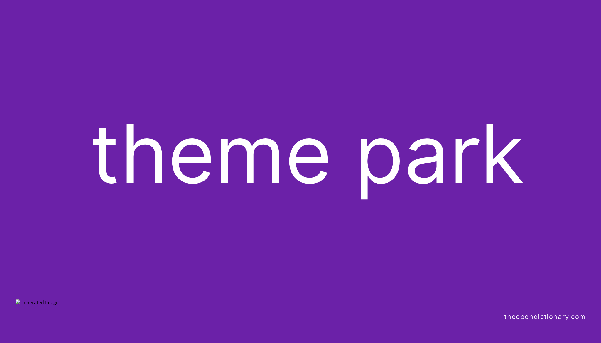 Theme Park Meaning Of Theme Park Definition Of Theme Park Example 